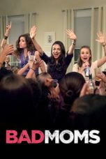 Download Bad Moms (2016) Bluray 720p 1080p Subtitle Indonesia